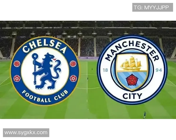 切尔西与曼城精彩重播回顾赛场激情瞬间与战术分析